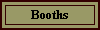 Booths