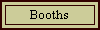 Booths